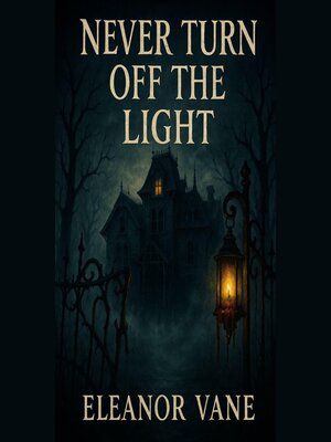 cover image of Never Turn Off the Light